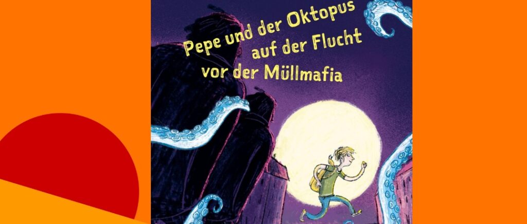 Bild: "Pepe und der Oktopus auf der Flucht vor der Müllmafia"